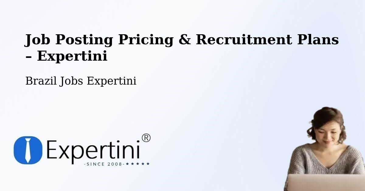 Job Posting Pricing & Recruitment Plans – Palhoça - Palhoça, Brazil Jobs Expertini